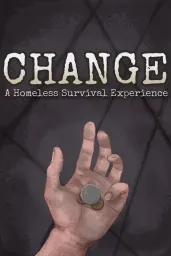 CHANGE: A Homeless Survival Experience (PC / Mac / Linux) - Steam - Digital Code