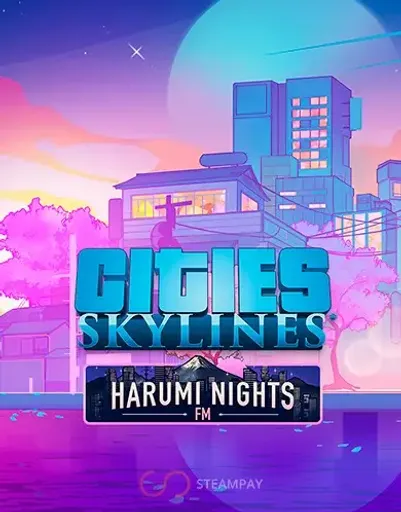 Cities Skylines - Harumi Nights FM DLC (Global) (PC / Mac / Linux) - Steam - Digital Key
