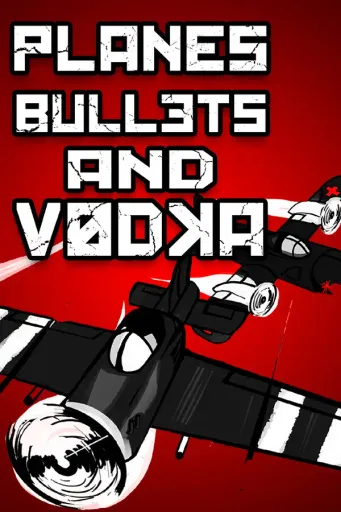 Planes, Bullets and Vodka (North America) (PC) - Steam Gift