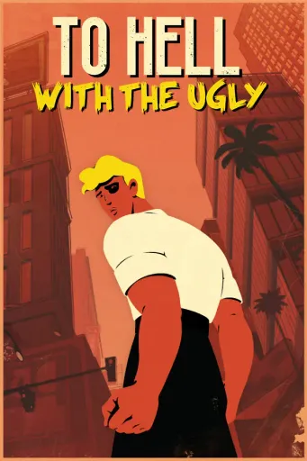 To Hell With The Ugly (Global) (PC / Mac / Linux) - Steam - Digital Key