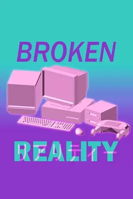 Broken Reality (Global) (PC) - Steam - Digital Key