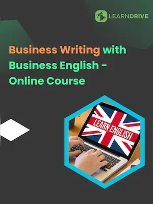 Business Writing with Business English - Online Courses (Global) - LearnDrive - Digital Key