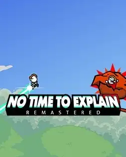 No Time To Explain Remastered (Global) (PC / Mac / Linux) - Steam - Digital Key