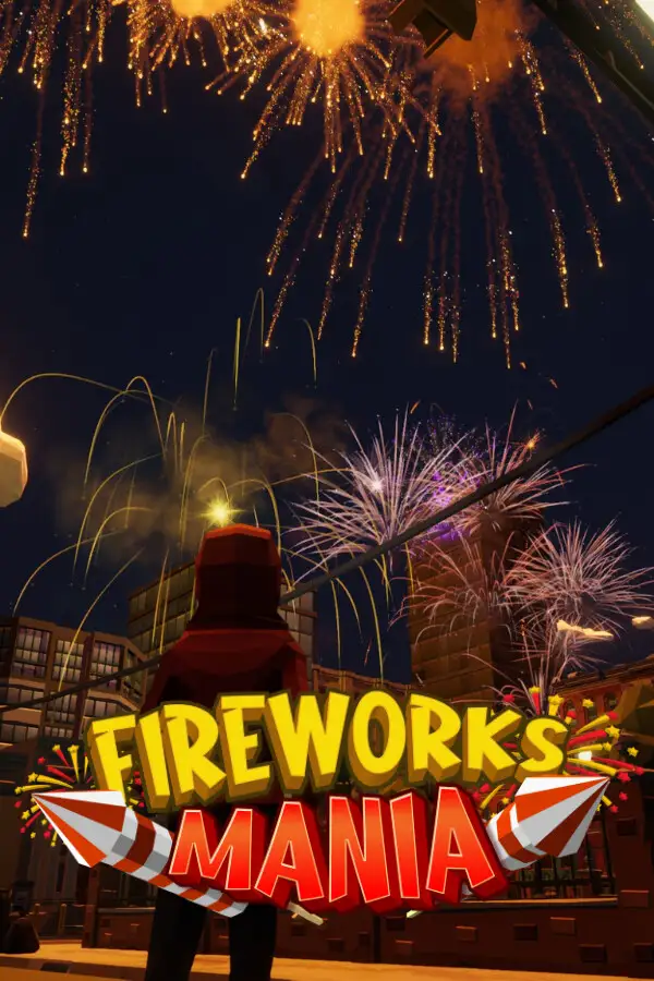 Fireworks Mania - An Explosive Simulator (Global) (PC) - Steam Gift