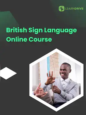 British Sign Language - Online Courses (Global) - LearnDrive - Digital Key