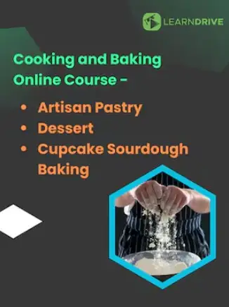 Cooking and Baking - Artisan Pastry, Dessert, Cupcake Sourdough Baking - Online Courses (Global) - LearnDrive - Digital Key