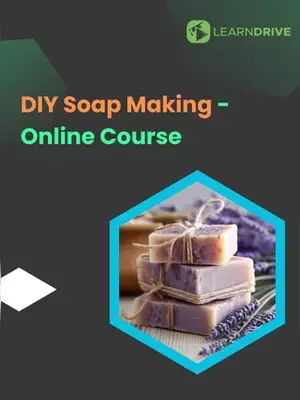 DIY Soap Making - Online Courses (Global) - LearnDrive - Digital Key