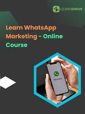 Learn WhatsApp Marketing - Online Courses (Global) - LearnDrive - Digital Key