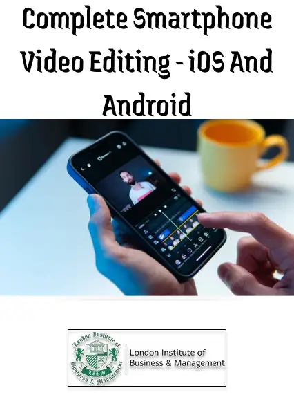 Complete Smartphone Video Editing - iOS And Android - Online Courses (Global) - LIBM - Digital Key afbeelding 1