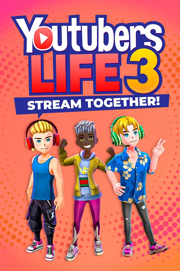 Youtubers Life 3 - Stream Together! (Global) (PC / Mac) - Steam - Digital Key